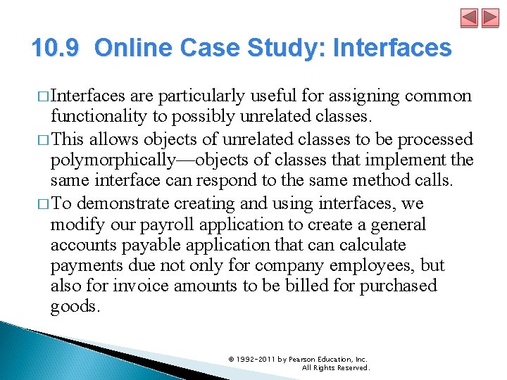 10. 9 Online Case Study: Interfaces � Interfaces are particularly useful for assigning common