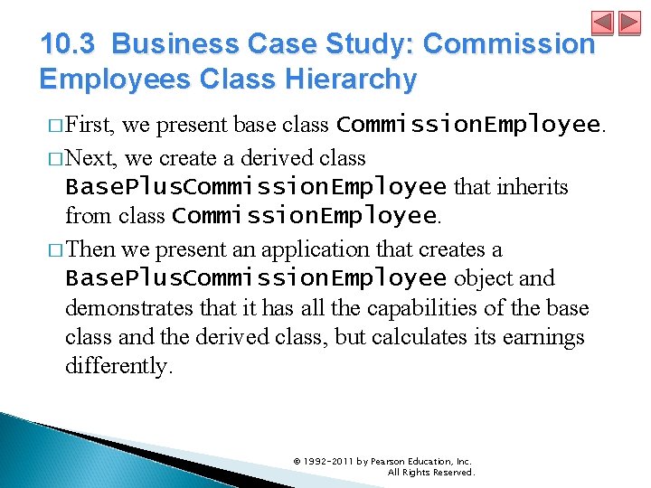 10. 3 Business Case Study: Commission Employees Class Hierarchy � First, we present base
