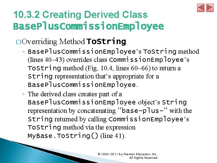 10. 3. 2 Creating Derived Class Base. Plus. Commission. Employee � Overriding Method To.