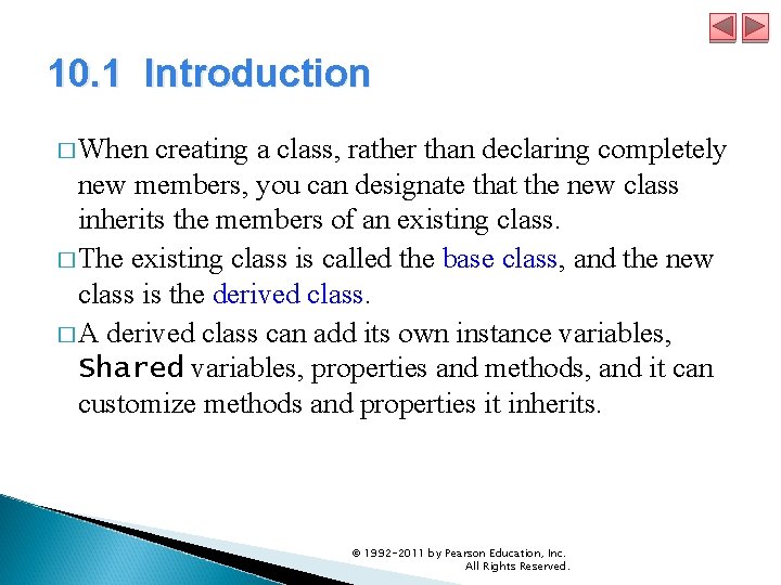 10. 1 Introduction � When creating a class, rather than declaring completely new members,