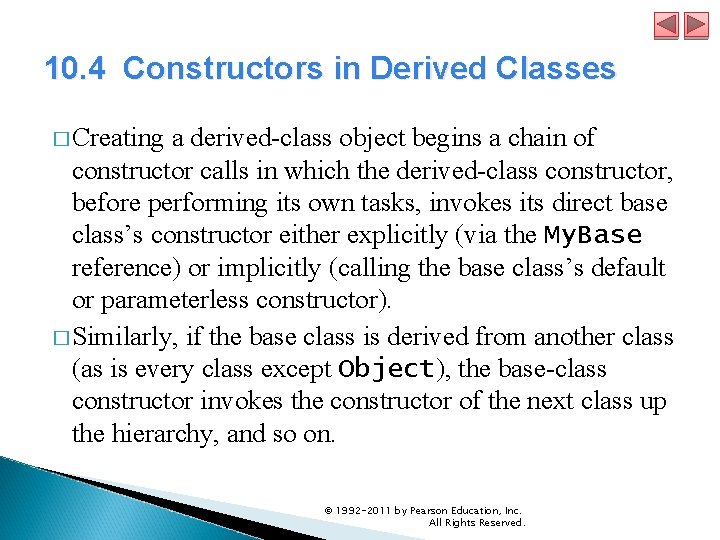 10. 4 Constructors in Derived Classes � Creating a derived-class object begins a chain