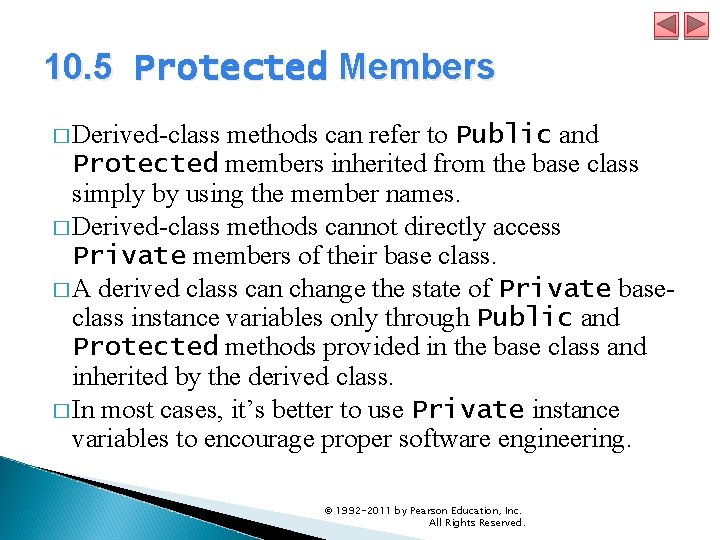 10. 5 Protected Members � Derived-class methods can refer to Public and Protected members