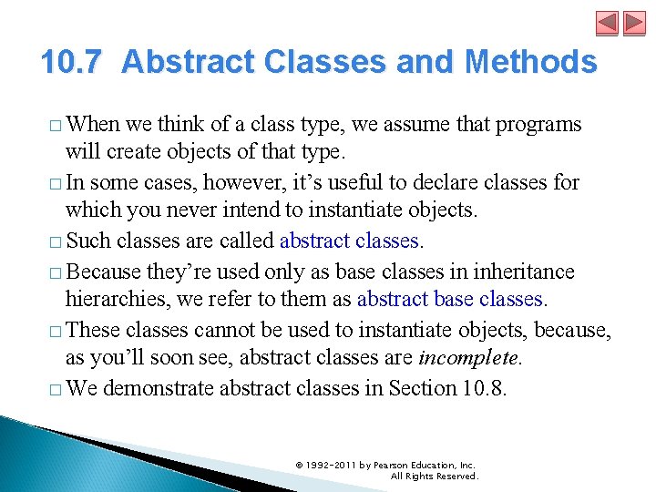 10. 7 Abstract Classes and Methods � When we think of a class type,