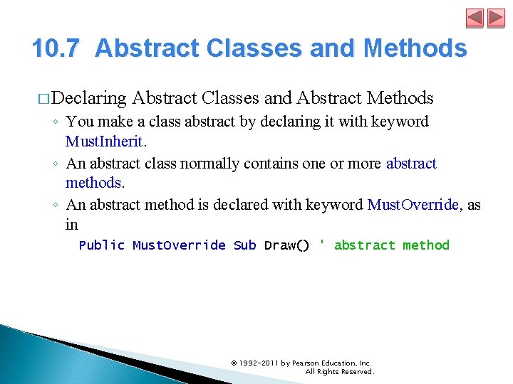 10. 7 Abstract Classes and Methods � Declaring Abstract Classes and Abstract Methods ◦