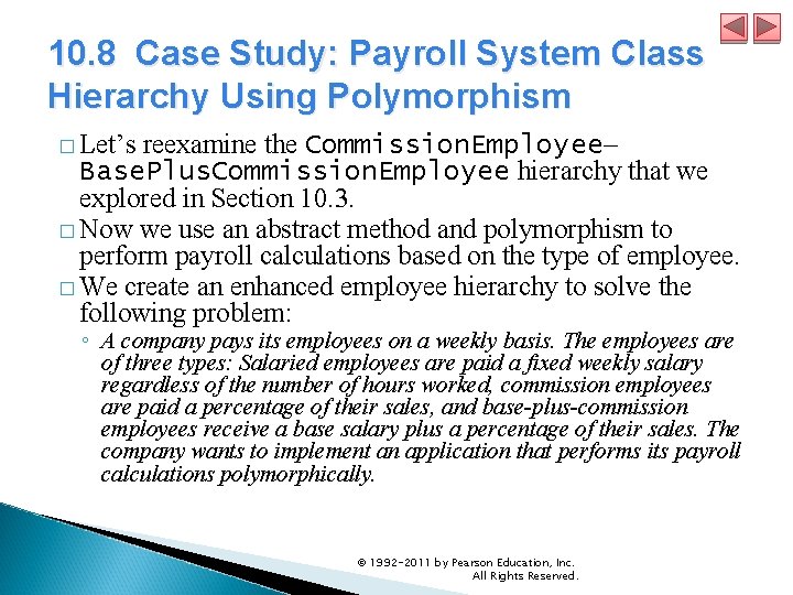 10. 8 Case Study: Payroll System Class Hierarchy Using Polymorphism � Let’s reexamine the