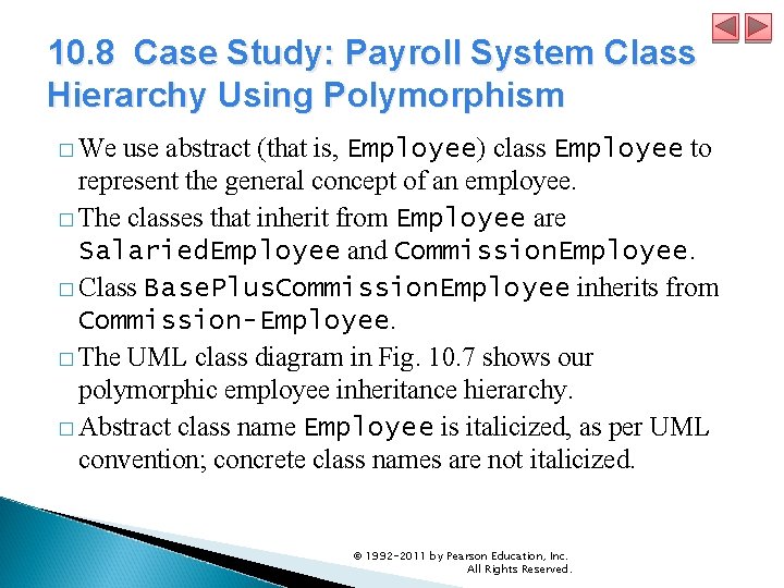 10. 8 Case Study: Payroll System Class Hierarchy Using Polymorphism � We use abstract