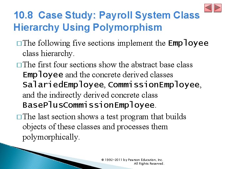 10. 8 Case Study: Payroll System Class Hierarchy Using Polymorphism � The following five