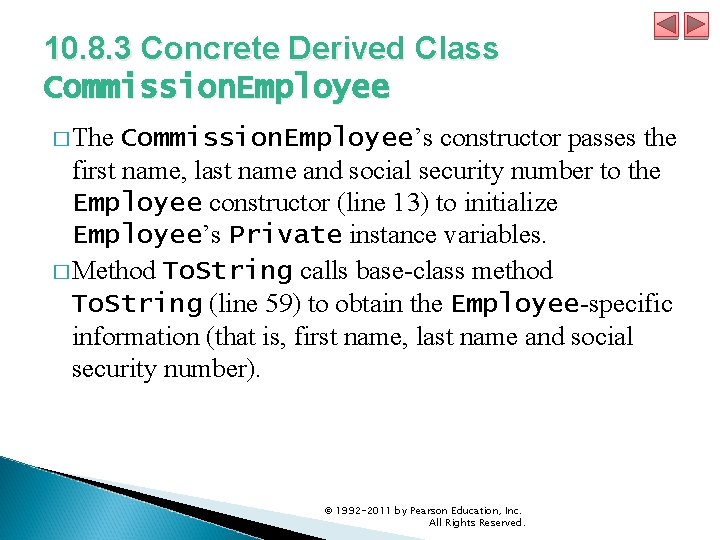 10. 8. 3 Concrete Derived Class Commission. Employee � The Commission. Employee’s constructor passes