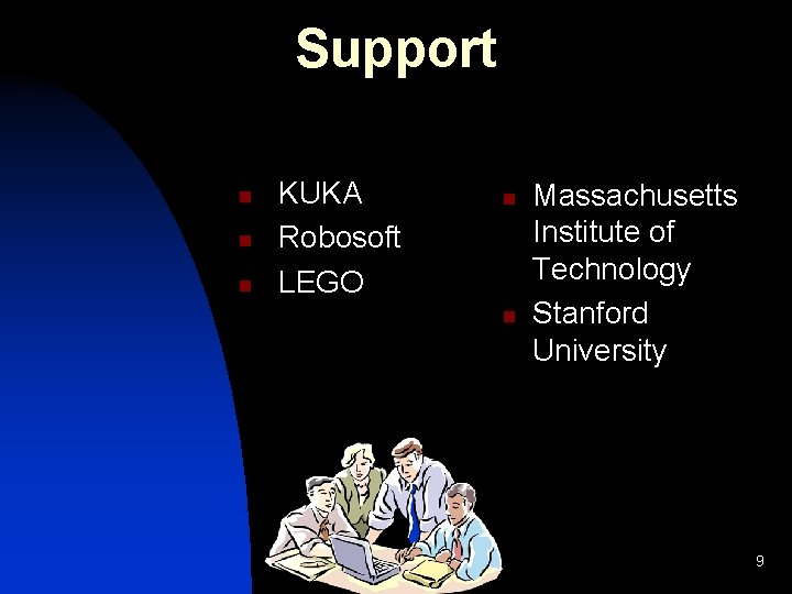 Support n n n KUKA Robosoft LEGO n n Massachusetts Institute of Technology Stanford