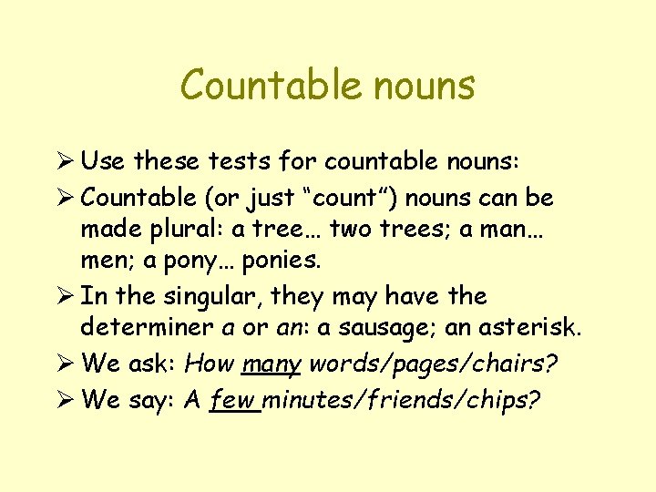 Countable nouns Ø Use these tests for countable nouns: Ø Countable (or just “count”)