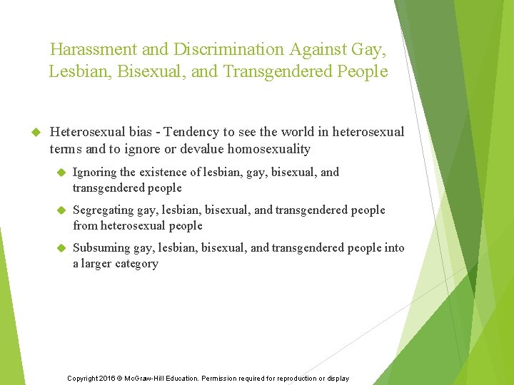 Harassment and Discrimination Against Gay, Lesbian, Bisexual, and Transgendered People Heterosexual bias - Tendency