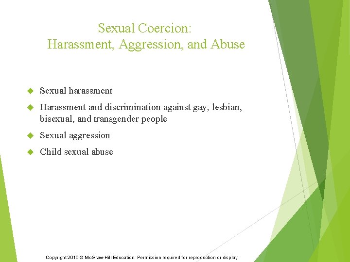 Sexual Coercion: Harassment, Aggression, and Abuse Sexual harassment Harassment and discrimination against gay, lesbian,