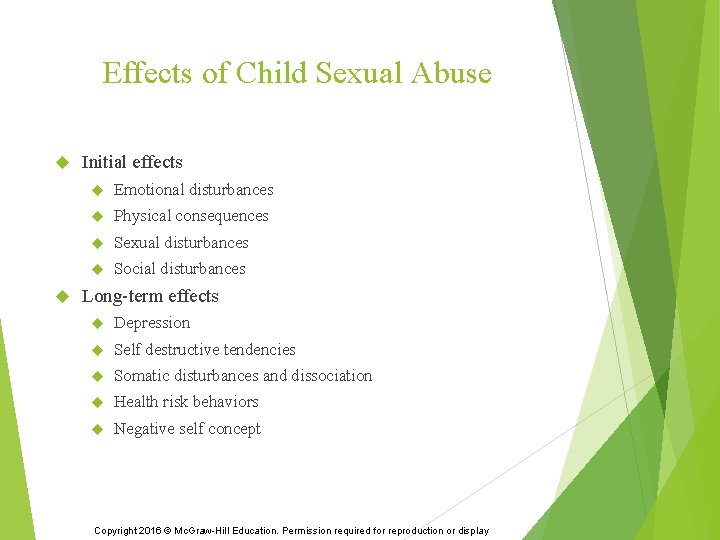 Effects of Child Sexual Abuse Initial effects Emotional disturbances Physical consequences Sexual disturbances Social