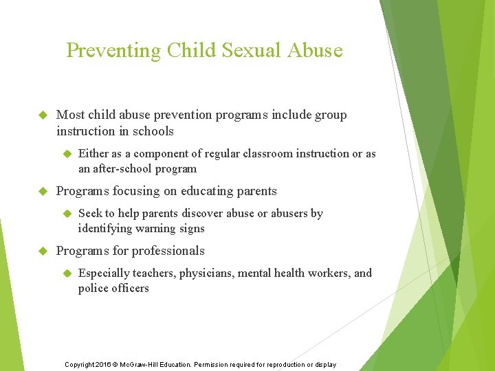 Preventing Child Sexual Abuse Most child abuse prevention programs include group instruction in schools