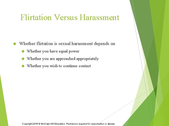 Flirtation Versus Harassment Whether flirtation is sexual harassment depends on Whether you have equal