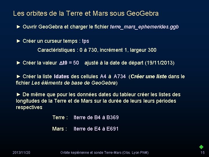 Les orbites de la Terre et Mars sous Geo. Gebra ► Ouvrir Geo. Gebra