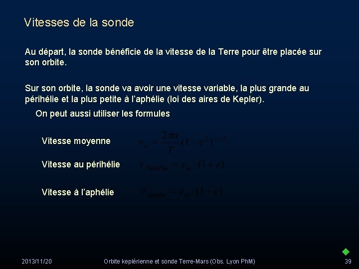 Vitesses de la sonde Au départ, la sonde bénéficie de la vitesse de la