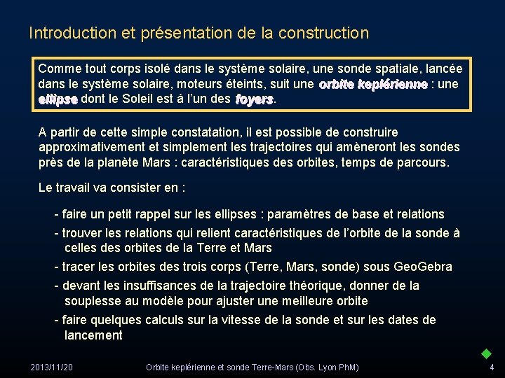 Introduction et présentation de la construction Comme tout corps isolé dans le système solaire,