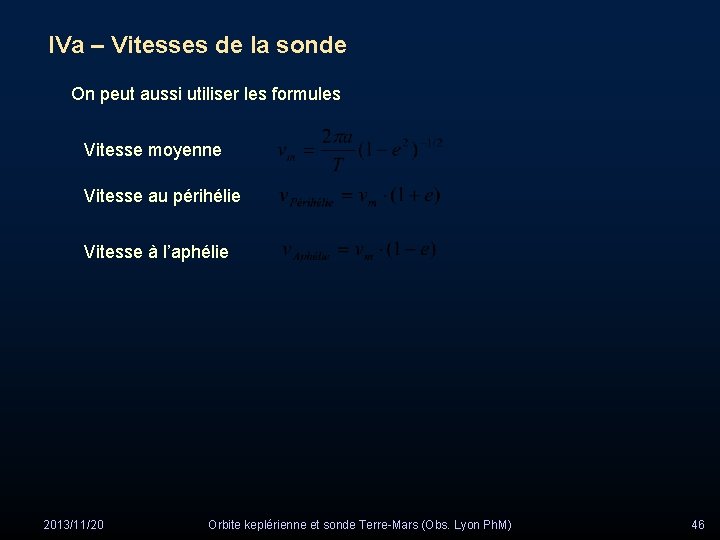 IVa – Vitesses de la sonde On peut aussi utiliser les formules Vitesse moyenne