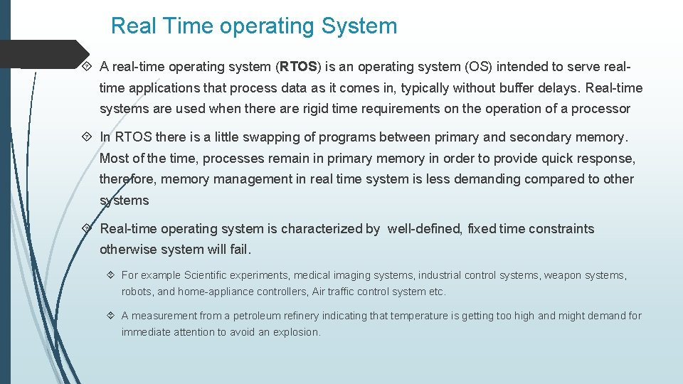 Real Time operating System A real-time operating system (RTOS) is an operating system (OS)