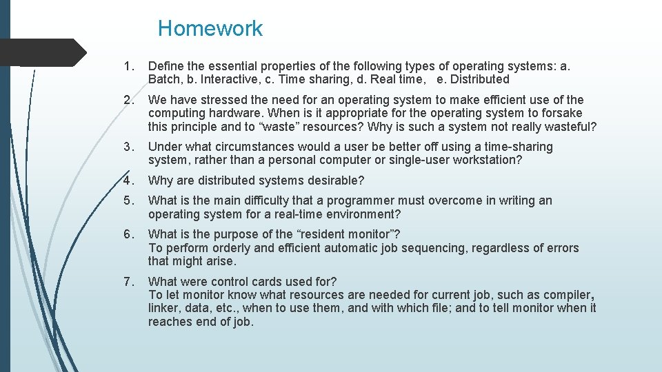 Homework 1. Define the essential properties of the following types of operating systems: a.