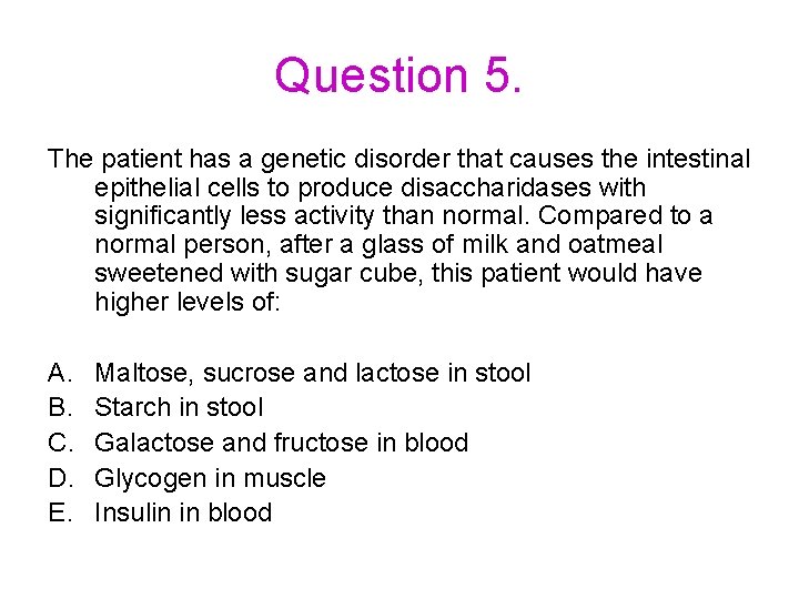 Question 5. The patient has a genetic disorder that causes the intestinal epithelial cells
