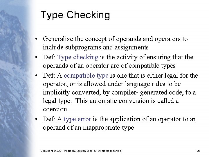 Type Checking • Generalize the concept of operands and operators to include subprograms and