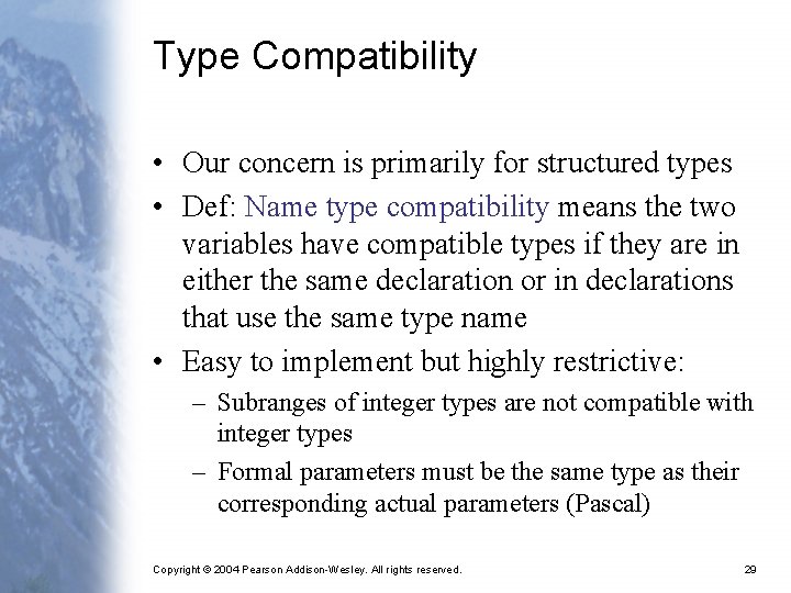Type Compatibility • Our concern is primarily for structured types • Def: Name type