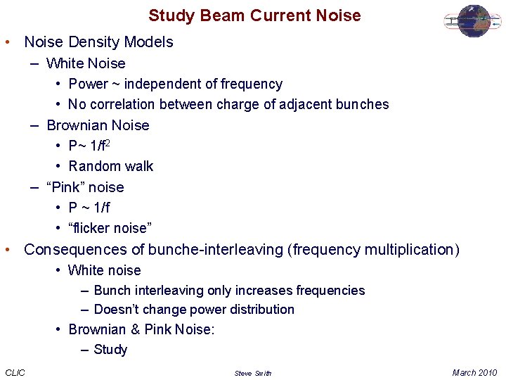 Study Beam Current Noise • Noise Density Models – White Noise • Power ~