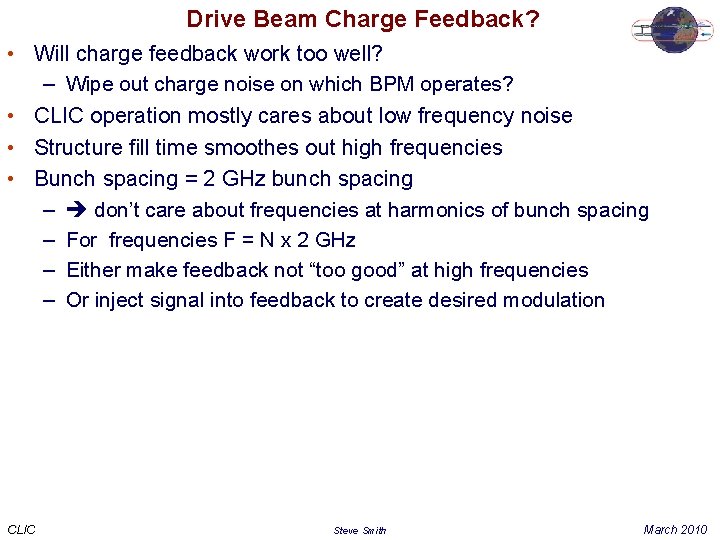 Drive Beam Charge Feedback? • Will charge feedback work too well? – Wipe out