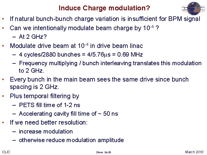 Induce Charge modulation? • If natural bunch-bunch charge variation is insufficient for BPM signal