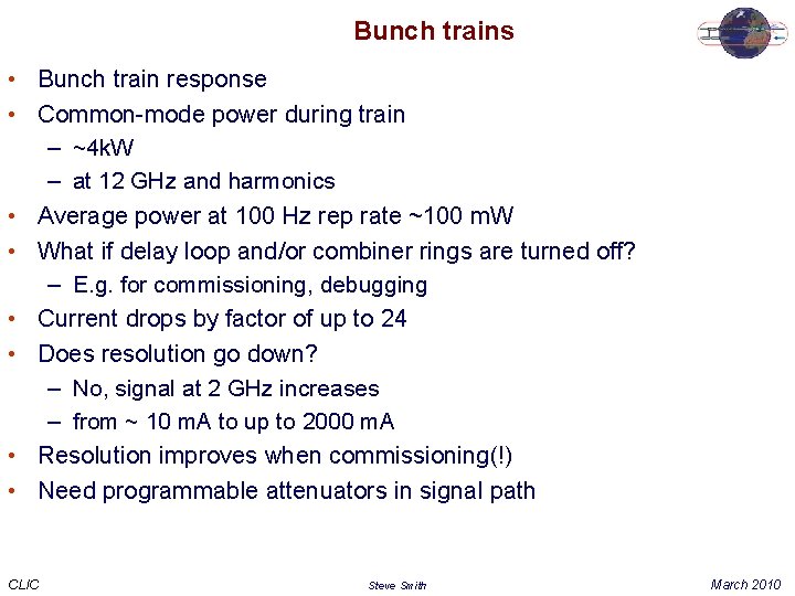Bunch trains • Bunch train response • Common-mode power during train – ~4 k.
