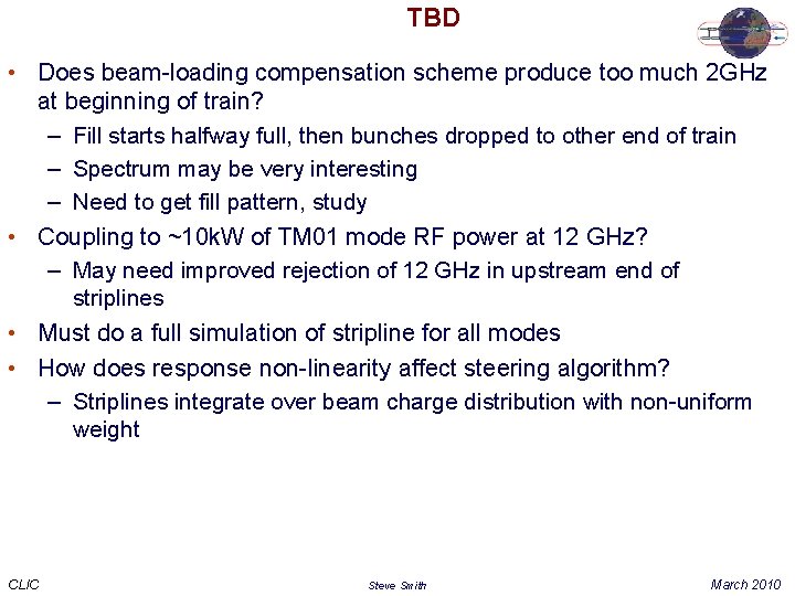 TBD • Does beam-loading compensation scheme produce too much 2 GHz at beginning of