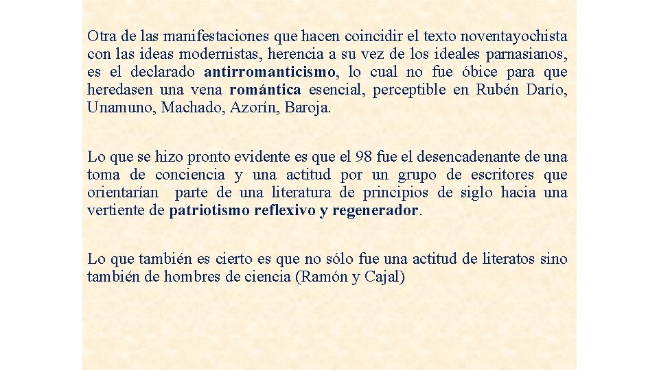Otra de las manifestaciones que hacen coincidir el texto noventayochista con las ideas modernistas, Otra de las manifestaciones que hacen coincidir el texto noventayochista con las ideas modernistas,