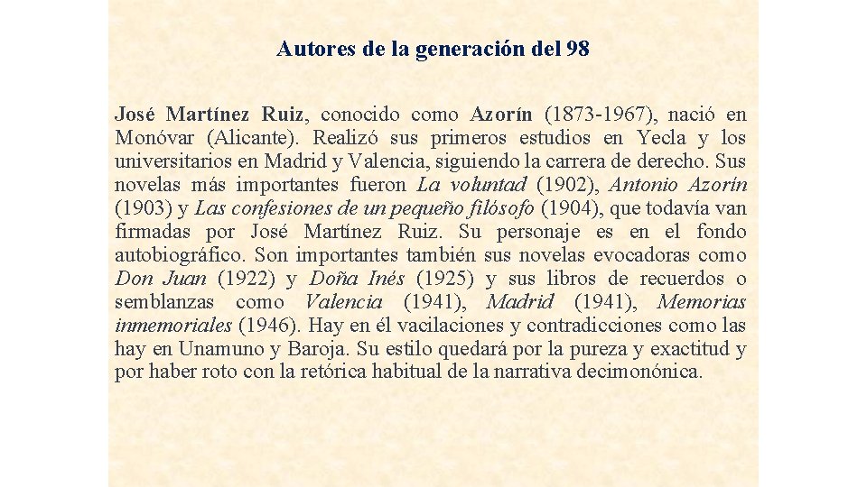 Autores de la generación del 98 José Martínez Ruiz, conocido como Azorín (1873 -1967), Autores de la generación del 98 José Martínez Ruiz, conocido como Azorín (1873 -1967),
