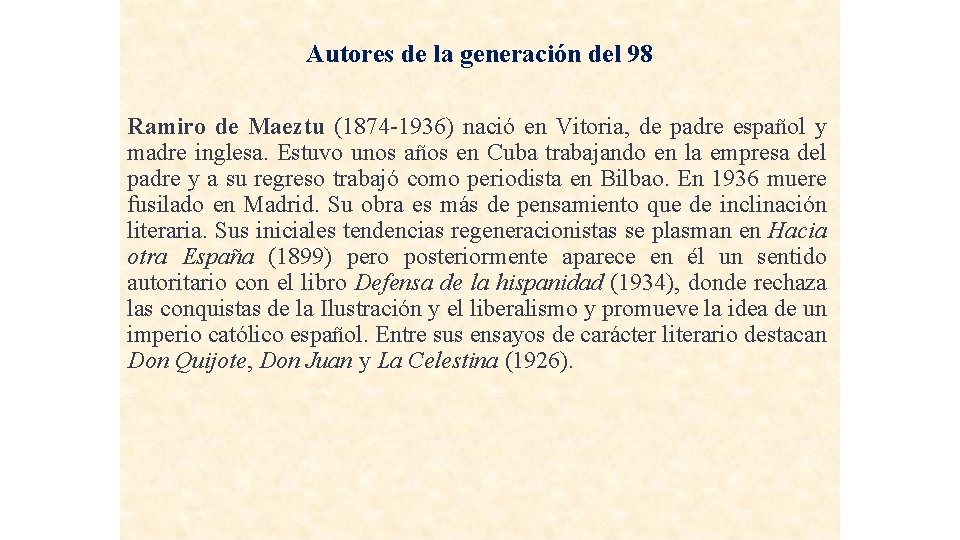 Autores de la generación del 98 Ramiro de Maeztu (1874 -1936) nació en Vitoria, Autores de la generación del 98 Ramiro de Maeztu (1874 -1936) nació en Vitoria,