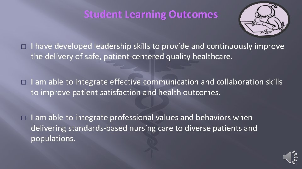 Student Learning Outcomes � � � I have developed leadership skills to provide and