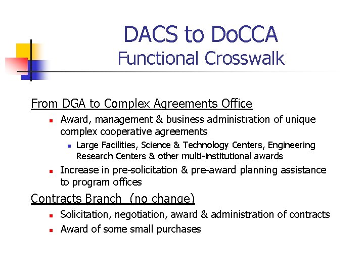 DACS to Do. CCA Functional Crosswalk From DGA to Complex Agreements Office n Award,