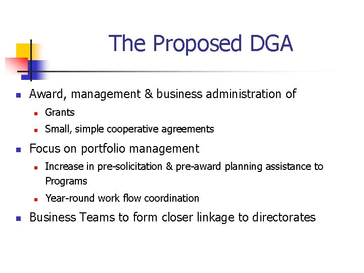 The Proposed DGA n n Award, management & business administration of n Grants n
