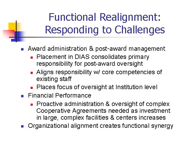 Functional Realignment: Responding to Challenges n n n Award administration & post-award management n
