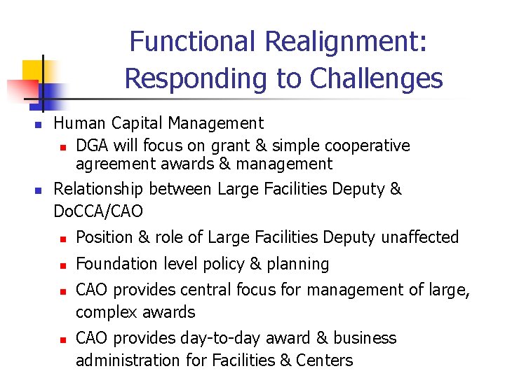 Functional Realignment: Responding to Challenges n n Human Capital Management n DGA will focus