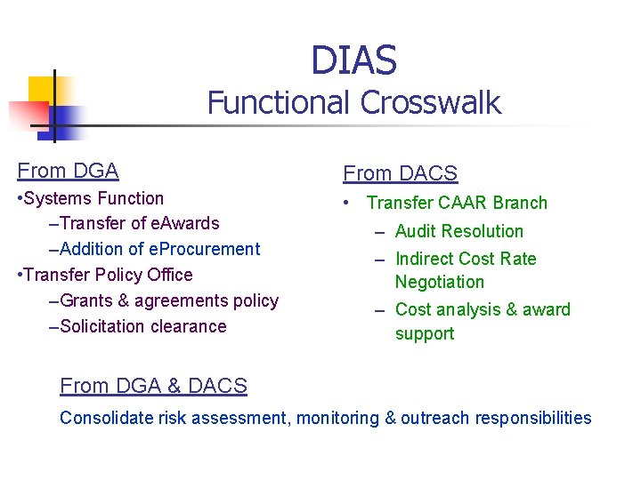 DIAS Functional Crosswalk From DGA From DACS • Systems Function –Transfer of e. Awards