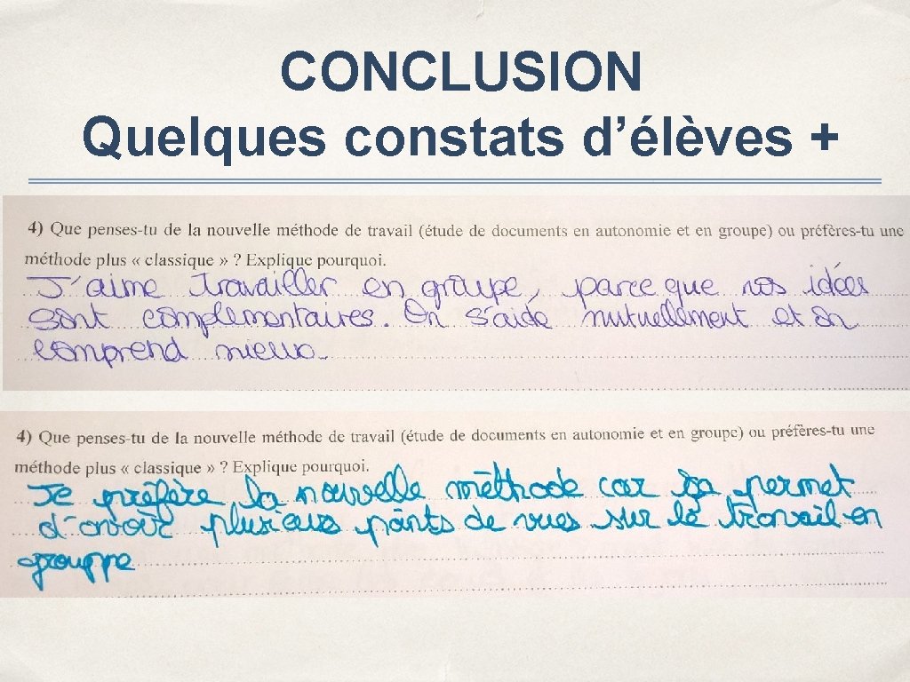 CONCLUSION Quelques constats d’élèves + 