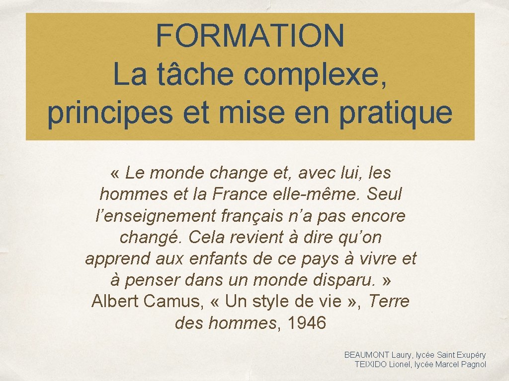 FORMATION La tâche complexe, principes et mise en pratique « Le monde change et,