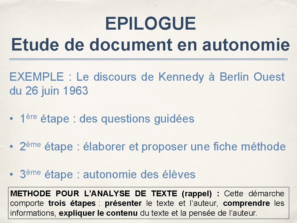 EPILOGUE Etude de document en autonomie EXEMPLE : Le discours de Kennedy à Berlin