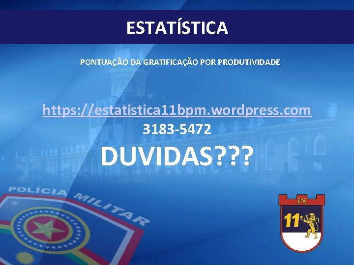 ESTATÍSTICA PONTUAÇÃO DA GRATIFICAÇÃO POR PRODUTIVIDADE https: //estatistica 11 bpm. wordpress. com 3183 -5472