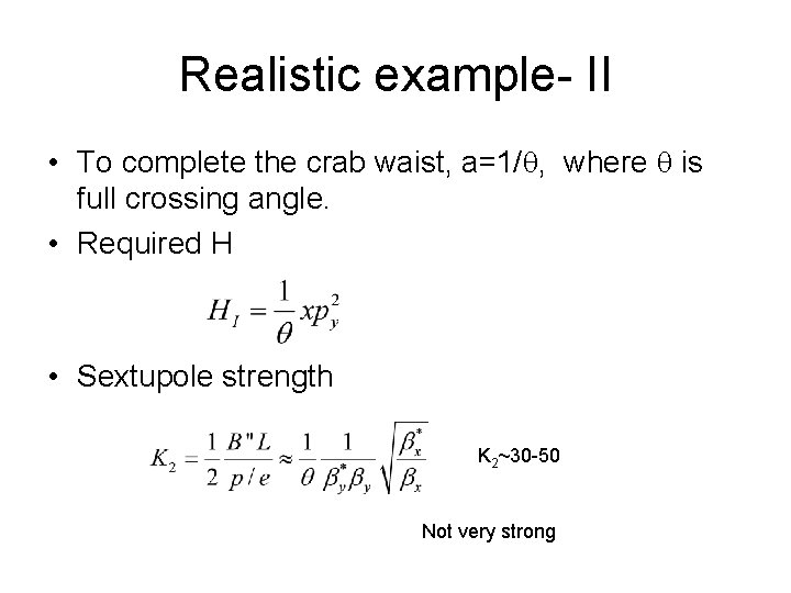 Realistic example- II • To complete the crab waist, a=1/q, where q is full