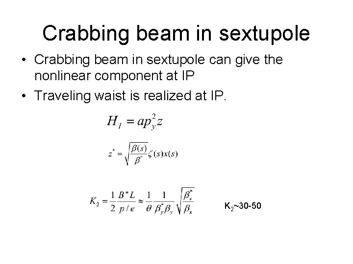 Crabbing beam in sextupole • Crabbing beam in sextupole can give the nonlinear component