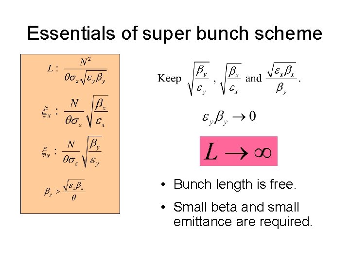 Essentials of super bunch scheme • Bunch length is free. • Small beta and