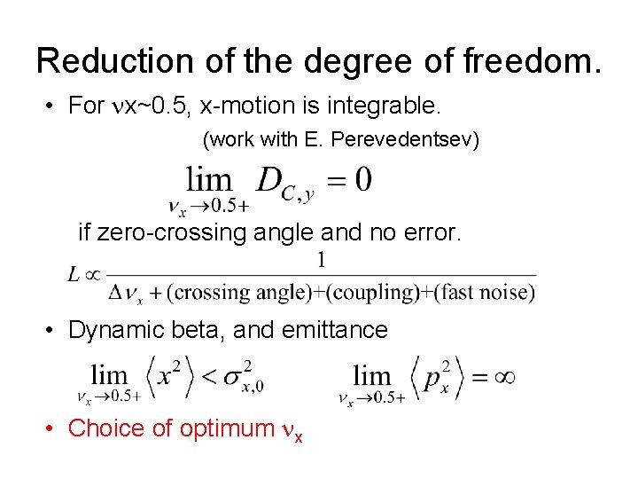 Reduction of the degree of freedom. • For nx~0. 5, x-motion is integrable. (work